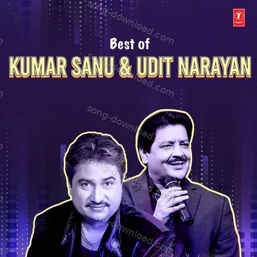 Kumar Sanu & Udit Narayan Udit Narayan MP3 Download